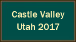 Castle Valley  Utah 2017
