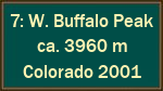 7: W. Buffalo Peak ca. 3960 m Colorado 2001 7: W. Buffalo Peak ca. 3960 m Colorado 2001
