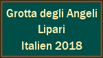 Grotta degli Angeli Lipari Italien 2018 Grotta degli Angeli Lipari Italien 2018