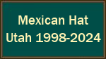 Mexican Hat Utah 1998-2024 Mexican Hat Utah 1998-2024