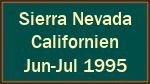 Sierra Nevada Californien Jun-Jul 1995 Sierra Nevada Californien Jun-Jul 1995