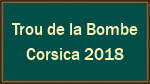 Trou de la Bombe Corsica 2018 Trou de la Bombe Corsica 2018