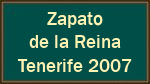 Zapato  de la Reina  Tenerife 2007