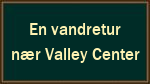 En vandretur nær Valley Center En vandretur nær Valley Center